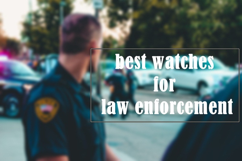 best watches for law enforcement